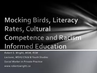 Mocking Birds, Literacy Rates, Cultural Competence and Racism Informed Education