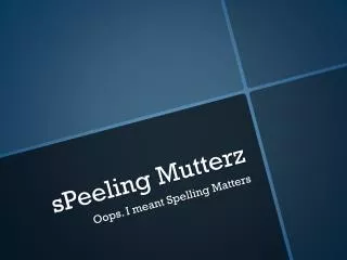 speeling mutterz