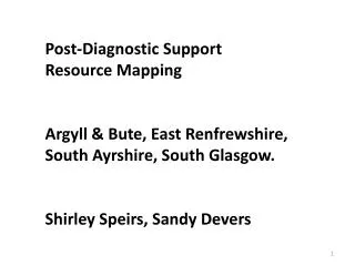 Post-Diagnostic Support Resource Mapping Argyll &amp; Bute , East Renfrewshire,