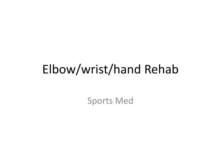 elbow wrist hand rehab