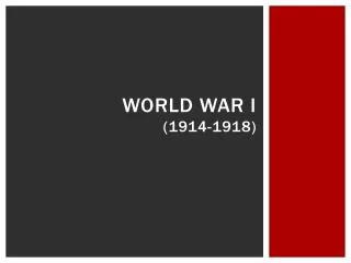 World War I (1914-1918)