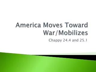 America Moves Toward War/Mobilizes