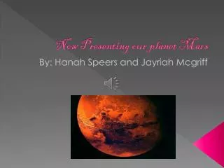 Now Presenting our planet Mars