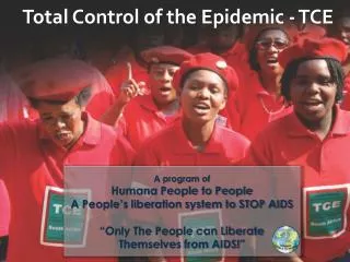Total Control of the Epidemic - TCE