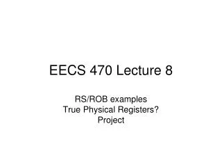 EECS 470 Lecture 8