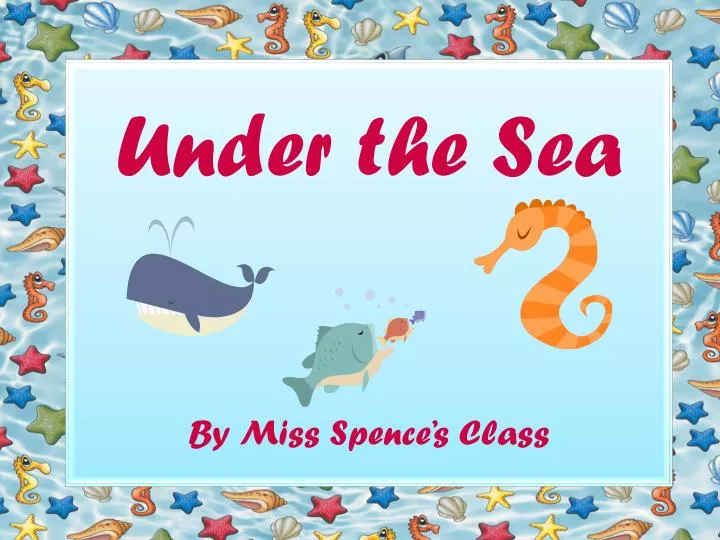under the sea by miss spence s class