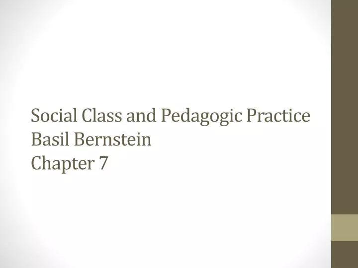 social class and pedagogic practice basil bernstein chapter 7