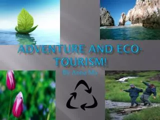 Adventure and Eco-Tourism!