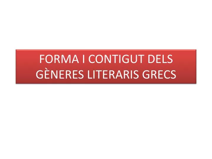 forma i contigut dels g neres literaris grecs