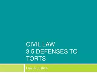 Civil Law 3.5 Defenses to Torts