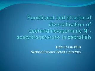 Han- Jia Lin Ph.D National Taiwan Ocean University