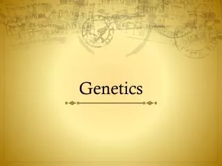 Genetics