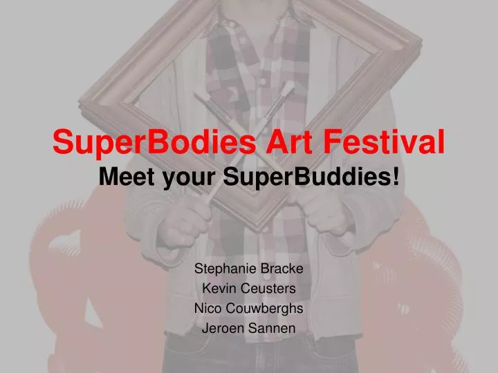 superbodies art festival meet your superbuddies