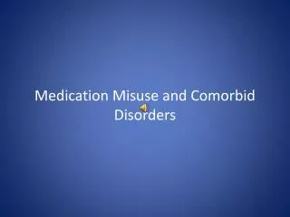 Medication Misuse and Comorbid Disorders