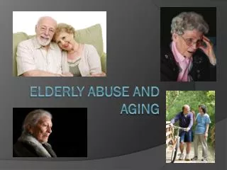 Elderly abuse and aging