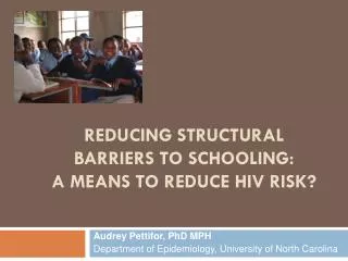 reducing structural barriers to schooling: a means to reduce HIV risk?