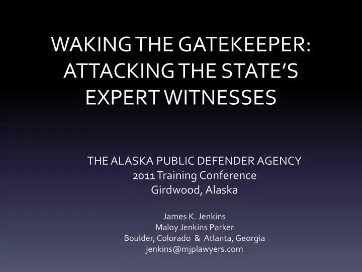 waking the gatekeeper attacking the state s expert witnesses