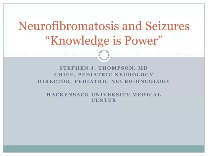 neurofibromatosis and seizures knowledge is power