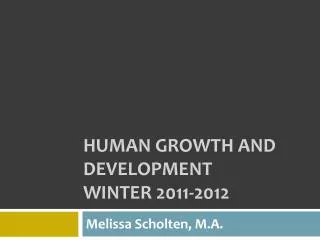 Human Growth and development Winter 2011-2012
