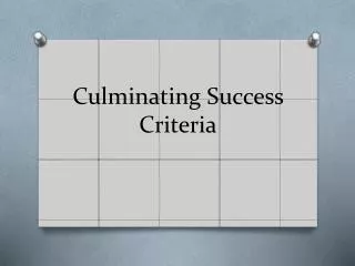 Culminating Success Criteria