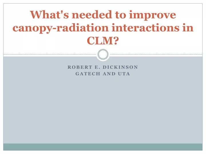 what s needed to improve canopy radiation interactions in clm