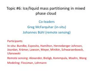 Topic #6: Ice/liquid mass partitioning in mixed phase cloud