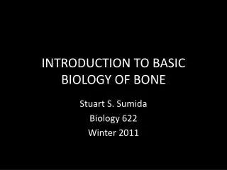 INTRODUCTION TO BASIC BIOLOGY OF BONE