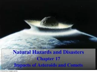 Natural Hazards and Disasters Chapter 17 Impacts of Asteroids and Comets