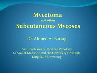 Mycetoma and other Subcutaneous Mycoses