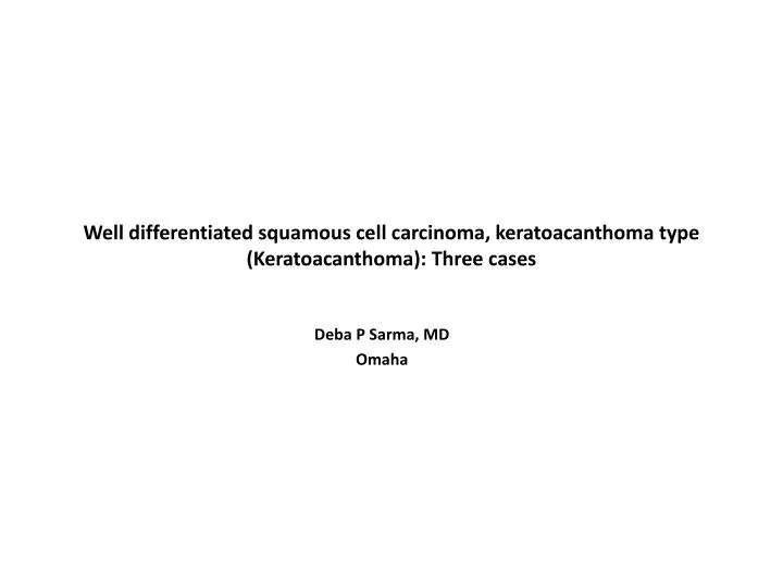 well differentiated squamous cell carcinoma keratoacanthoma type keratoacanthoma three cases