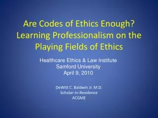 Are Codes of Ethics Enough? Learning Professionalism on the Playing Fields of Ethics