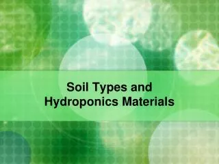 Soil Types and Hydroponics Materials