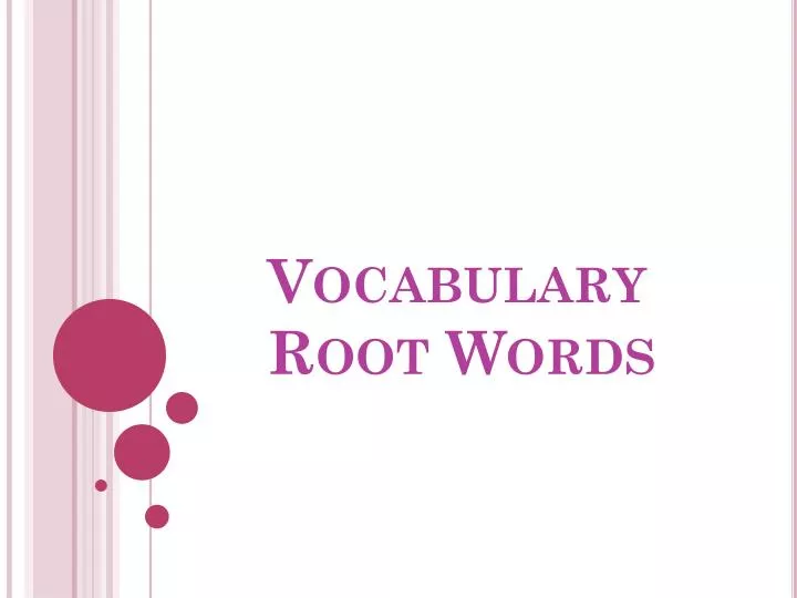 vocabulary root words