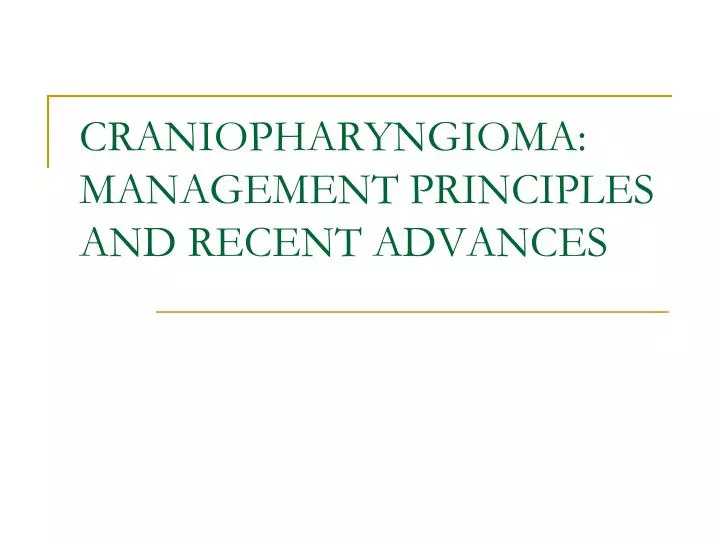 craniopharyngioma management principles and recent advances