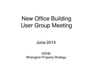 New Office Building User Group Meeting