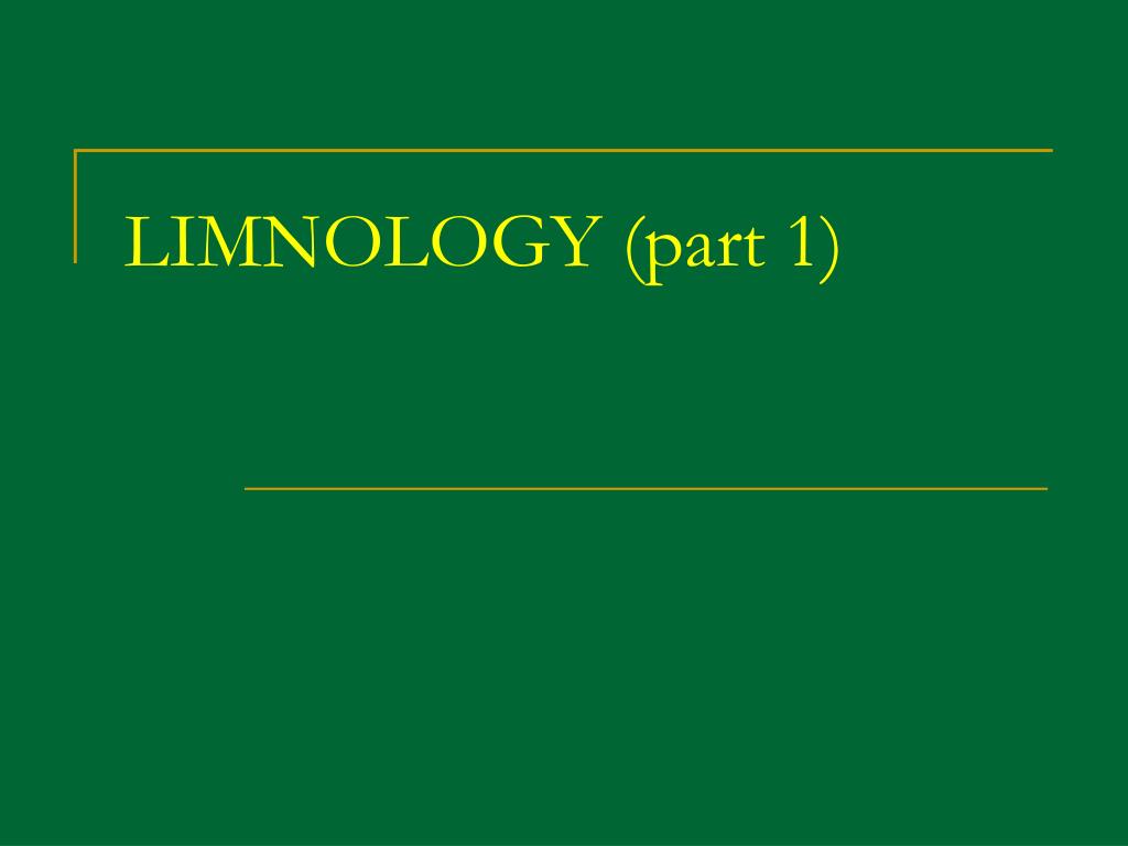 PPT - LIMNOLOGY (part 1) PowerPoint Presentation, free download - ID ...