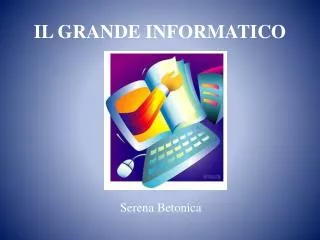 il grande informatico