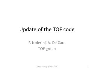 Update of the TOF code