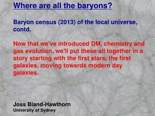 Where are all the baryons? Baryon census (2013) of the local universe, contd.