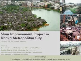 Slum Improvement Project in Dhaka Metropolitan City Case study: Slum Area in Dhaka, Bangladesh