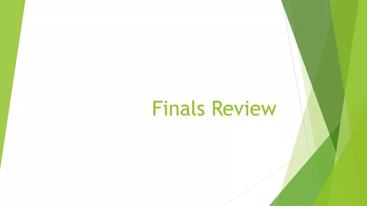 finals review