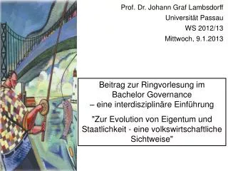 Prof. Dr. Johann Graf Lambsdorff Universität Passau WS 2012/13 Mittwoch, 9 .1.2013