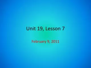 Unit 19, Lesson 7