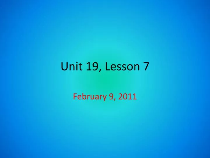 unit 19 lesson 7