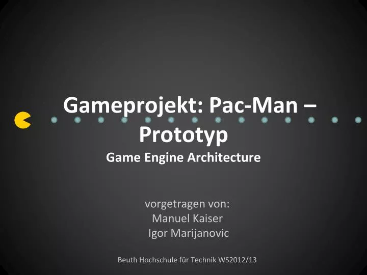 gameprojekt pac man prototyp game engine architecture