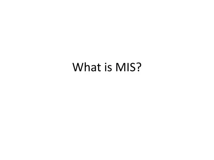 what is mis