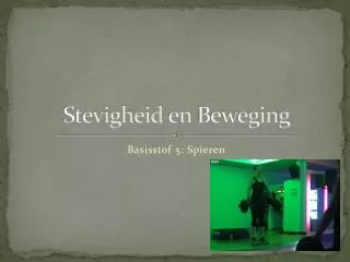 stevigheid en beweging