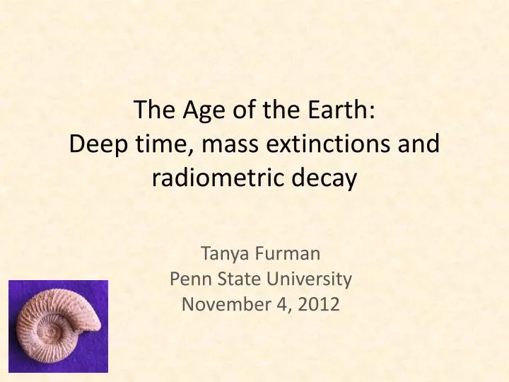 the age of the earth deep time mass extinctions and radiometric decay