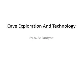 Cave Exploration And Technology