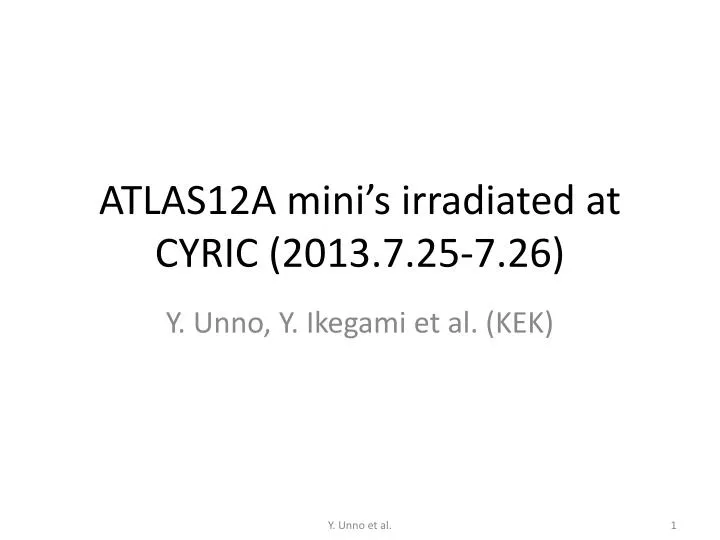 atlas12a mini s irradiated at cyric 2013 7 25 7 26